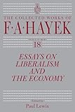 Essays on Liberalism and the Economy, Volume 18 (Volume 18) (The Collected Works of F. A. Hayek)