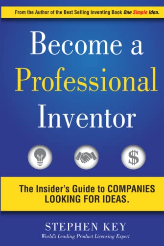 livre Become a Professional Inventor: The Insider's Guide to Companies Looking for Ideas