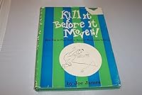 Kill it before it moves!: How not to play golf in several humorous lessons B0007FA13Y Book Cover
