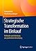 Produktbild Strategische Transformation im Einkauf: Fallstudie und Anleitung zur praktischen Umsetzung