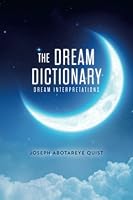 The Dream Dictionary: Dream Interpretations 1548566837 Book Cover