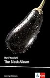 The Black Album: Schulausgabe für das Niveau B2, ab dem 6. Lernjahr. Ungekürzter englischer Originaltext mit Annotationen (Klett English Editions) - Hanif Kureishi