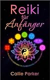 buch reiki lernen  Reiki für Anfänger: Ein praktischer Leitfaden für Energieheilung und -ausgleich