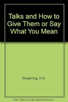 Hardcover Talks and How to Give Them or Say What You Mean Book