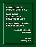 Equal Credit Opportunity Act | Fair Debt Collection Practices Act | Electronic Fund Transfer Act | 15 U.S.C. §§ 1691-1693r, as amended Revised: A Quick Reference Guide of the FCRA (CCPA Compliance)