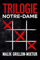 Trilogie Notre-Dame: Thriller psychologique, livre policier, roman à suspense (SAGA NOTRE-DAME) 2957444224 Book Cover