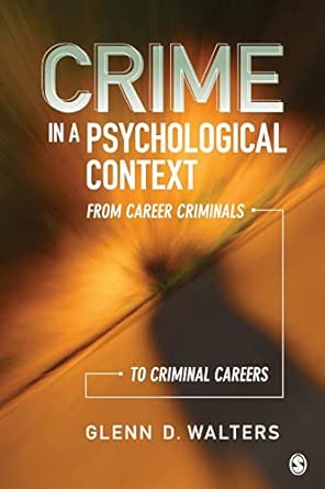Crime in a Psychological Context: From Career Criminals to Criminal Careers book cover