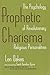 Prophetic Charisma: The Psychology of Revolutionary Religious Personalities