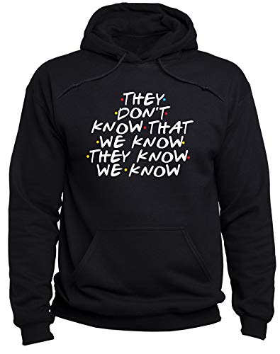 They Dont Know That We Know Sweats à Capuche Unisexe pour Soirée Série et Sortie Décontractée