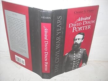 Hardcover Admiral David Dixon Porter: The Civil War Years Book