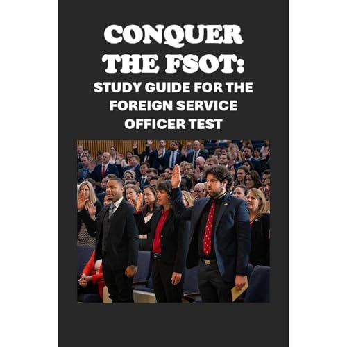 Conquer the FSOT: Study Guide for the Foreign Service Officer Test by Philip Martin McCaulay episode artwork