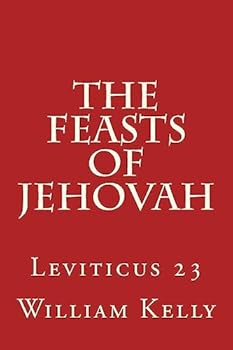 Paperback The Feasts of Jehovah: Leviticus 23 Book