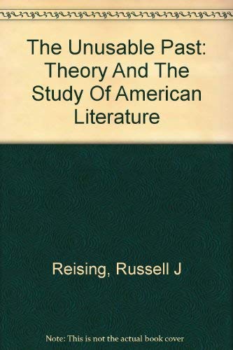The Unusable Past: Theory and the Study book by Russell J. Reising