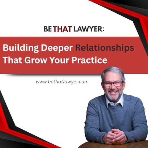 Building Deeper Relationships That Grow Your Practice