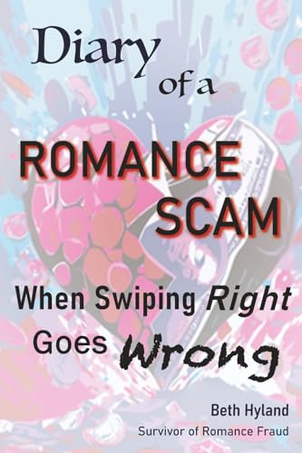 Diary Of A Romance Scam: When Swiping Right Goes Wrong