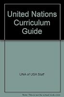UNITED NATIONS CURRICULUM GUIDE 078722586X Book Cover