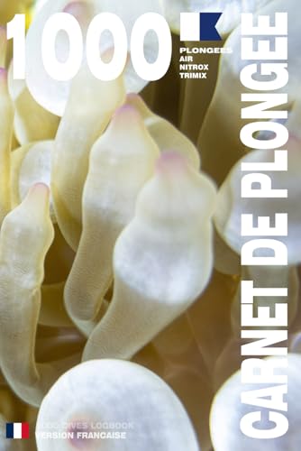 CARNET DE PLONGEE - 1000 plongées AIR NITROX TRIMIX: Pour les plongeurs passionnés, débutants, experts et formations FFESSM, ANMP, FSGT, UCPA, SNMP, ... TRIMIX - VERSION FRANCAISE) (French Edition)