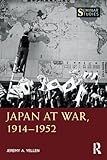 Japan at War, 1914–1952 (Seminar Studies)