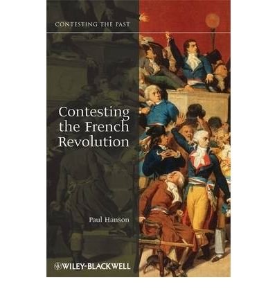 [CONTESTING THE FRENCH REVOLUTION BY HANSON, PAUL R.)[PAPERBACK]