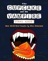 The Cupcake and the Vampire Strike Again: More World-Word Puzzles 1962482049 Book Cover