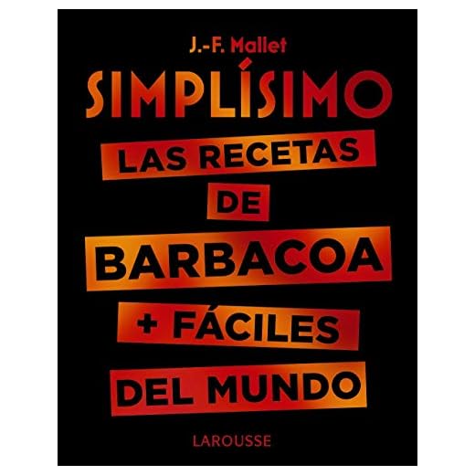 Simplísimo. Las recetas de barbacoa + fáciles del mundo (Larousse - Libros Ilustrados/ Prácticos - Gastronomía)