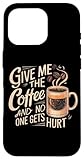 Give me the coffee and no one gets hurt
