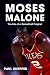 Moses Malone: The Life of a Basketball Prophet
