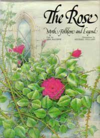 Rose: Myth Folklore and Legend 0802706428 Book Cover