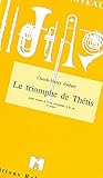  ROBERT MARTIN JOUBERT C.H. - TRIOMPHE DE THTIS (LE), SIB OU UT Partition classique Cuivre et percussion Trompette