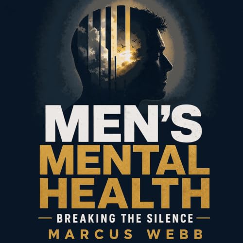 Men's Mental Health: Breaking the Silence cover art