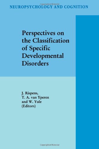 Perspectives on the Classification of Specific Developmental Disorders (Neuropsychology and Cognition)