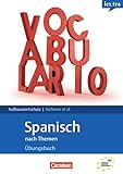  Lextra - Spanisch - Grund- und Aufbauwortschatz nach Themen: B2 - Übungsbuch Aufbauwortschatz: Niveau B2, Übungsbuch