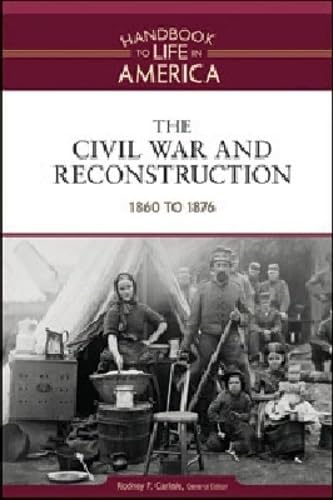 Buy The Civil War and Reconstruction: 1860 to 1876 (Handbook to Life in America) — BookShops.in