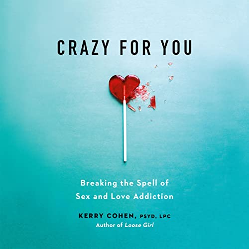 Crazy for You by Kerry Cohen PsyD LPC episode artwork