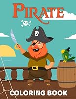 Pirate Coloring Book for Kids Great Gift for Boys & Girls, Ages 4-8 Activity Book for Kids Unique and Cute Coloring pages 8.5 x 11 Inches (21.59 x 27.94 cm) B09VFS576J Book Cover