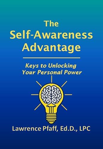 Amazon.com: The Self-Awareness Advantage: Keys to Unlocking Your ...