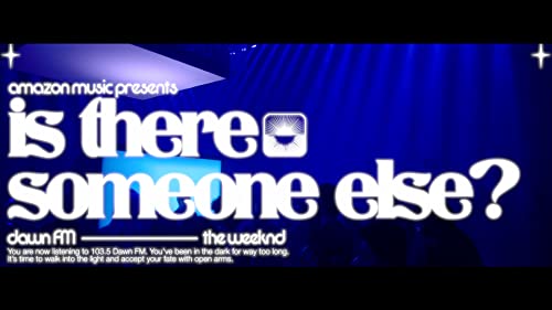Is There Someone Else? / Amazon Music Presents: 103.5 Dawn FM