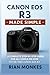 Produktbild Canon EOS R3 Made Simple: A Complete Step-by-Step Guide for ALL LEVELS on How to Use the Canon EOS R3 Camera