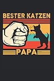 Bester Katzen Papa: Katzenbesitzer Katzenliebhaber Notizbuch Tagebuch Liniert A5 6X9 Zoll Logbuch Planer Geschenk