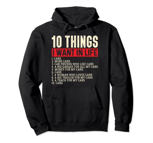 10 cosas que quiero en la vida Cars More Cars Regalo divertido para amantes de los Sudadera con...