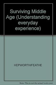 Hardcover Surviving middle age (Understanding everyday experience) Book