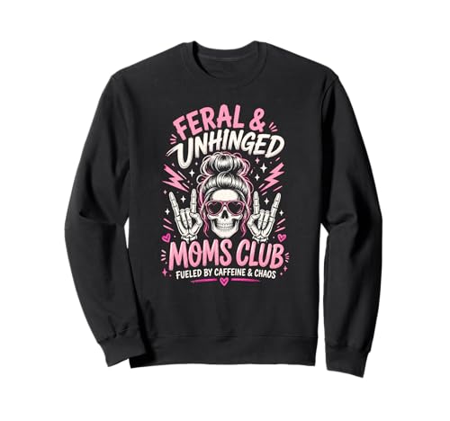 Feral and Unhinged Moms Club Skeleton Coffee Mom Sweatshirt