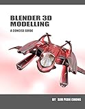 Blender 3D Modelling: A Concise Guide to Version 2.8