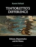  Tintoretto\'s Difference: Deleuze, Diagrammatics and Art History (English Edition)