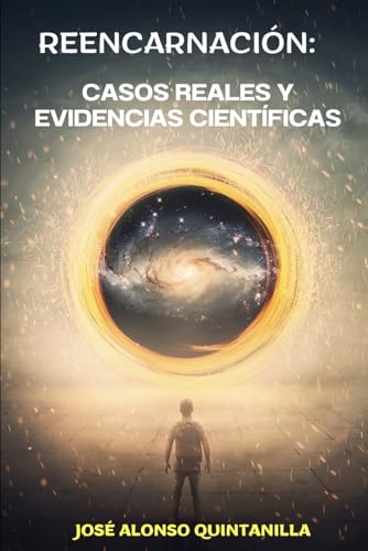REENCARNACIÓN: CASOS REALES Y EVIDENCIAS CIENTÍFICAS: [Incluye Regresiones y Memoria del Alma]