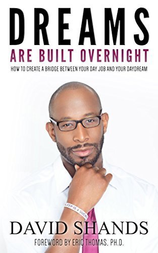 Dreams Are Built Overnight by David Shands (2015-08-01)