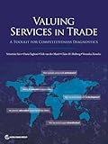 Valuing Services in Trade: A Toolkit for Competitiveness Diagnostics (Trade and Development)