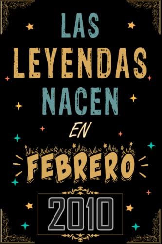 CUADERNO, LAS LEYENDAS NACEN EN FEBRERO 2010: Regalo de 13 cumpleaños para mujeres y hombres, ideas de 13 cumpleaños... un cumpleaños... divertido, ... regalo de 13 cumpleaños para él/ella.