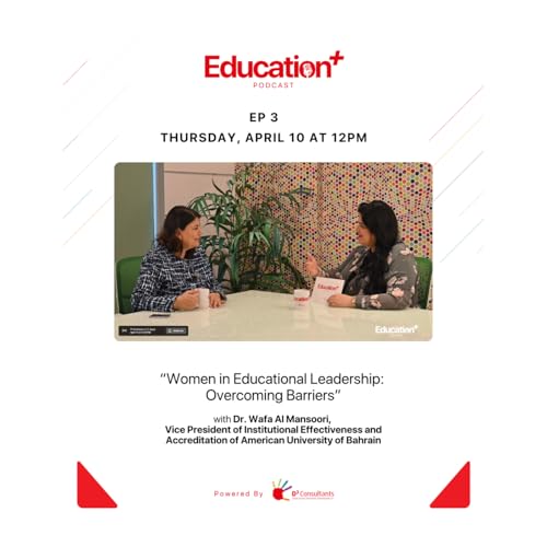Page de couverture de Education+ Podcast with Dr. Wafa Al Mansoori