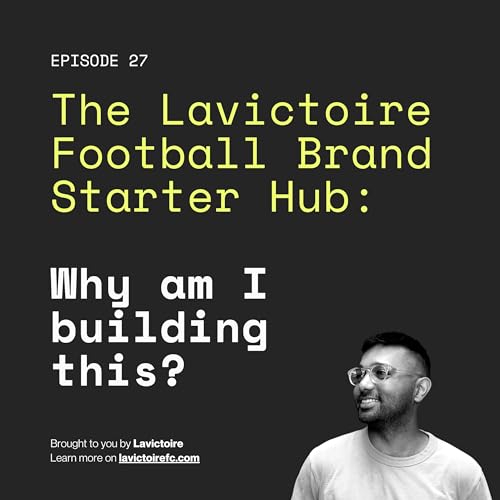 Why I'm building the Football Brand Starter Hub